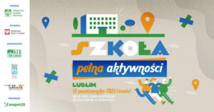 Read more about the article Szkoła pełna aktywności zagra w Lublinie 12.X.