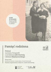 Read more about the article Finisaż wystawy „Pamięć rodzinna. Z archiwum Julii Hartwig i Artura Międzyrzeckiego”  15.X.