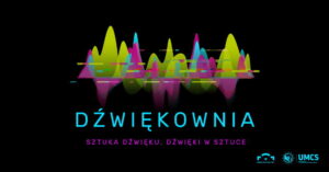 Read more about the article Sztuka dźwięku, dźwięki w sztuce: Maciej Ożóg, Anna Zaradny | Dźwiękownia