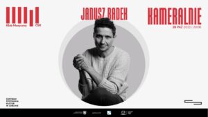 Read more about the article Koncert Janusza Radka – KAMERALNIE – Centrum Spotkania Kultur 28.X