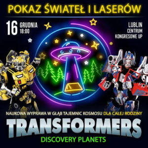 Read more about the article TRANSFORMERS w Lublinie – pokaz świateł i laserów- 16.XII.