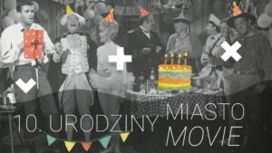 Read more about the article Optymistycznie i wesoło | 10. urodziny Miasto movie