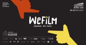 Read more about the article WeFilm – Lubelskie Dni Filmu – CSK  20-23.X.