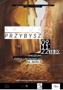 Read more about the article Wernisaż wystawy Artura Przybysza – Muzeum Czechowicza 9.XI.