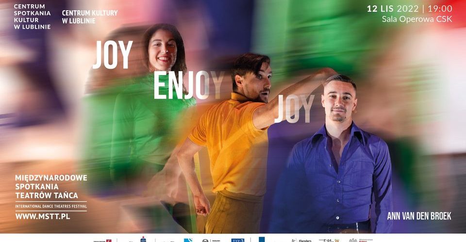 Plakat reklamujący spektakl teatru tańca pt."„Joy Enjoy Joy” Ann Van Den Broek.