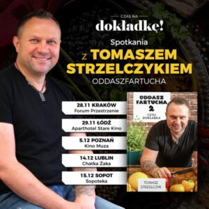 Read more about the article Spotkanie z Tomaszem Strzelczykiem autorem „Oddasz fartucha 2. Czyli dokładka” – Chatka Żaka 12.XII.