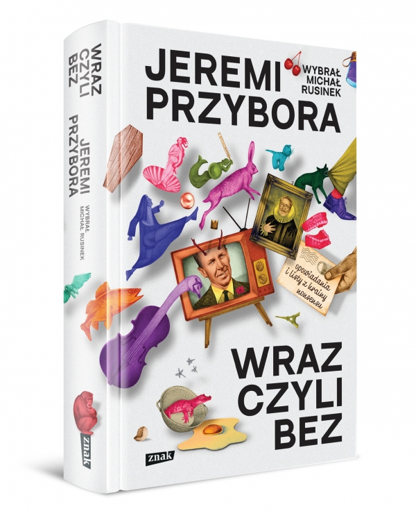 Zdjęcie książki Jeremiego Przybory w wyborze Michała Rusinka pt.: "Wraz czyli bez:.