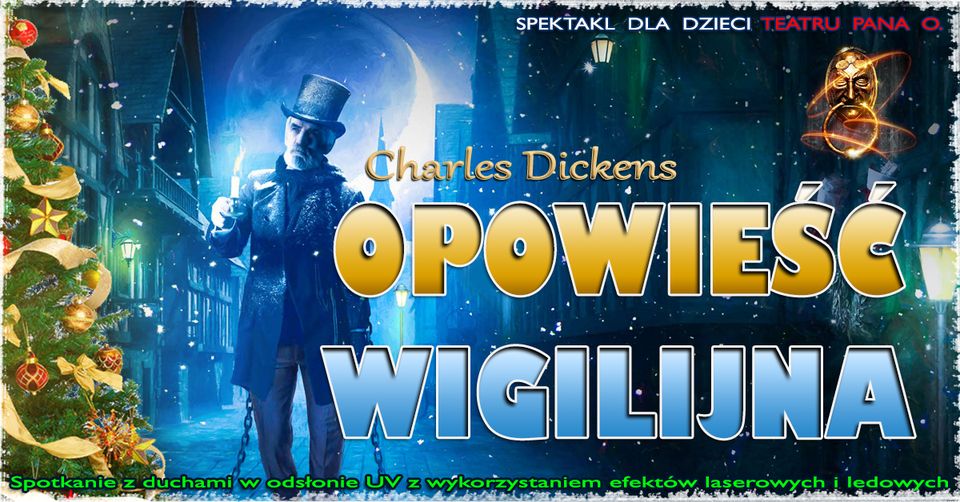 Plakat reklamujący spektakl dla dzieci pt.:"Opowieść wigilijna".