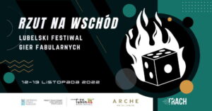 Read more about the article Rzut na wschód. Lubelski Festiwal Gier Fabularnych -12-13.XI.