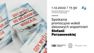 Read more about the article Spotkanie promocyjne wokół obozowych wspomnień S.Perzanowskiej – WBP 1.XII.