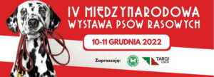 Read more about the article Międzynarodowa Wystawa Psów Rasowych na Targach Lublin 10-11.XII.