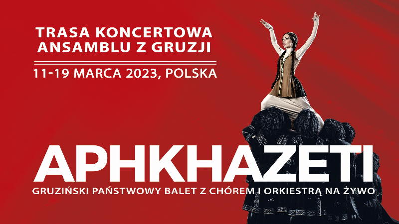 APHKAHAZETI W POLCE GRUZIŃSKI PAŃSTWOWY BALET Z CHÓREM I ORKIESTRĄ NA ŻYWO
