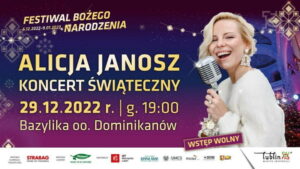 Read more about the article Festiwal Bożego Narodzenia – Świąteczny koncert kolęd w wyk.Alicji Janosz