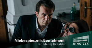 Read more about the article „Niebezpieczni dżentelmeni”  w Kinie CSK 27-29.I.