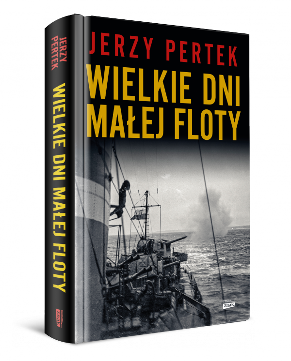 Okładka ksiązki Jerzego Pertka pt. "Wielkie dni małej floty".
