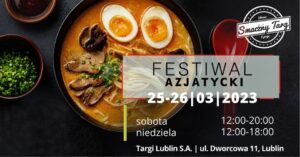 Read more about the article Festiwal Azjatycki Lublin – Targi Lublin 25-26.III.