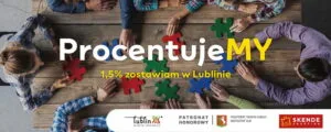 Read more about the article ProcentujeMY – 5 edycja akcji promującej oddawanie 1,5% podatku na organizacje społeczne z Lublina