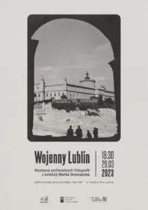 Read more about the article Wernisaż wystawy „Wojenny Lublin” Galeria NN 29.III.