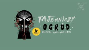 Read more about the article Premiera spektaklu „Tajemniczy ogród” Teatr Andersena 4.III.