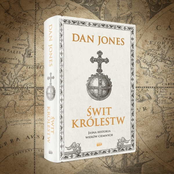 Okładka książki Dana Jonesa pt. "Świt królestw. Jasna historia wieków ciemnych".