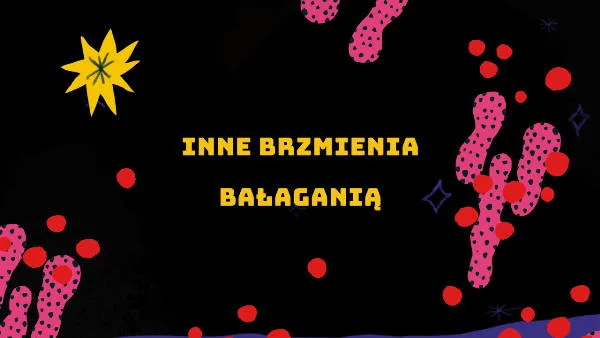 inne brzmienia bałaganią