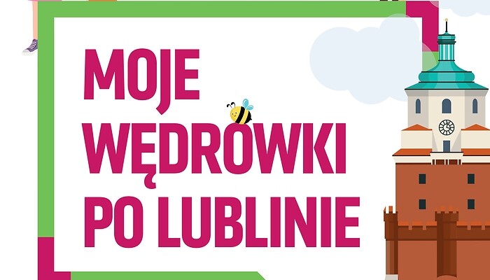 lakat reklamujący konkurs plastyczny dla przedszkolaków pt. „Moje wędrówki po Lublinie”.