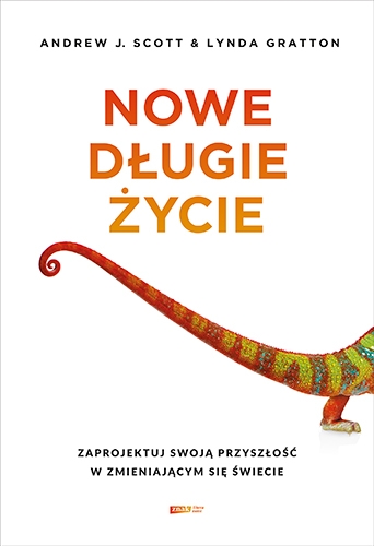 Okładka książki Andrew J. Scotta i Lyndy Gratton pt. "Nowe długie życie".