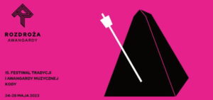 Read more about the article Festiwal Tradycji i Awangardy Muzycznej KODY  24-28.V.