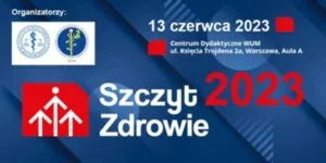 Read more about the article Kongres Szczyt Zdrowie 2023 – Warszawa 13.VI.