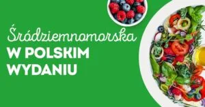 Read more about the article Śródziemnomorska w polskim wydaniu