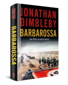 Read more about the article „Barbarossa. Jak Hitler przegrał wojnę” Jonathan Dimbleby