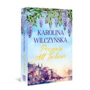 Read more about the article „Przyjaźń All Inclusive” Karolina Wilczyńska