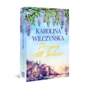 Read more about the article „Przyjaźń All Inclusive” Karolina Wilczyńska