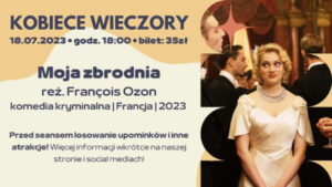 Read more about the article KOBIECY WIECZÓR  „Moja zbrodnia” w Kinie Bajka 18.VII.