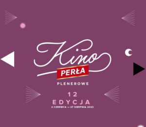 Read more about the article Plenerowe Kino PERŁA w czerwcu