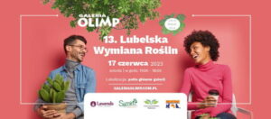 Read more about the article XIII Lubelska Wymiana Roślin & Galeria Olimp & Fundacja Na Rzecz Ochrony Praw Zwierząt EX LEGE Olimp. Galeria Handlowa 17.VI.