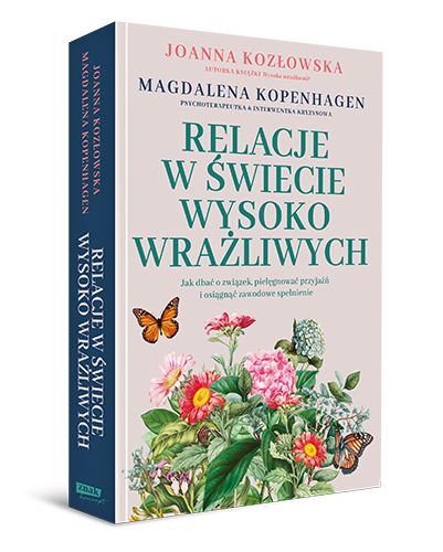 Okładka książki "Relacje w świecie wysoko wrażliwych" J. Kozłowskiej i M. Kopenhagen.
