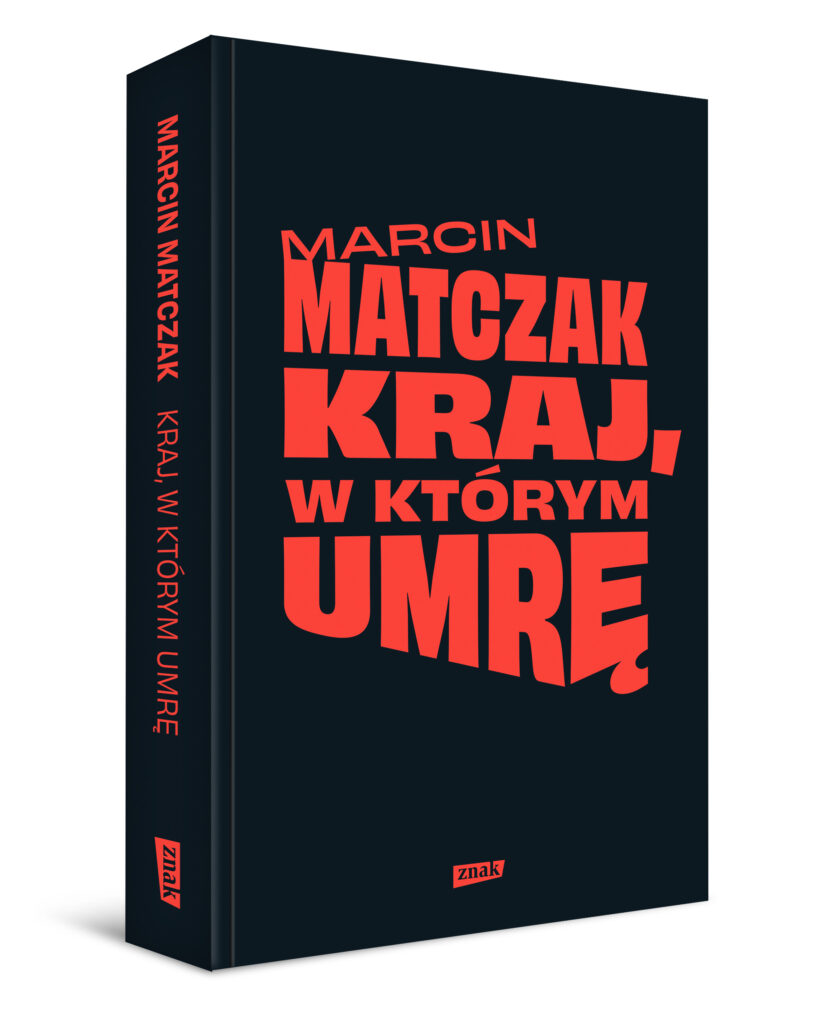 Okładka książki "Kraj, w którym umrę" Marcina Matczaka.