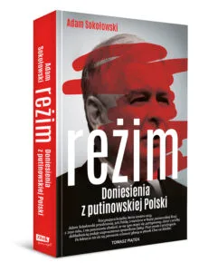 Read more about the article „Reżim. Doniesienia z putinowskiej Polski” Adam Sokołowski