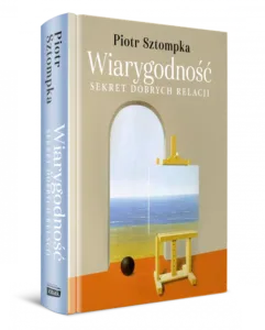 Read more about the article „Wiarygodność. Sekret dobrych relacji” Piotr Sztompka