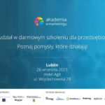 11. edycja Akademii e-marketingu w Lublinie. Przedsiębiorcy wezmą udział w bezpłatnym szkoleniu
