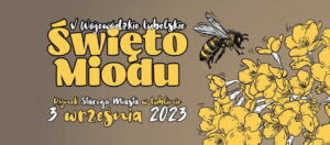 Read more about the article V Wojewódzkie Lubelskie Święto Miodu  3.IX.