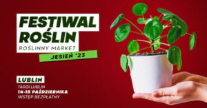 Read more about the article Festiwal Roślin – roślinny market -Targi Lublin 14-15.X.
