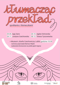 Read more about the article Tłumacząc przekład – spotkanie z Agą Zano –  Muzeum Józefa Czechowicza 29.IX.