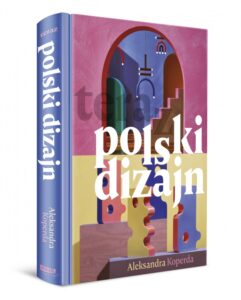 Read more about the article „teraz polski dizajn” Aleksandra Koperda