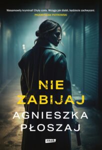 Read more about the article „Nie zabijaj” Agnieszka Płoszaj