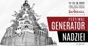 Read more about the article Festiwal „Generator Nadziei” 12-15.X. OPT „Gardzienice”