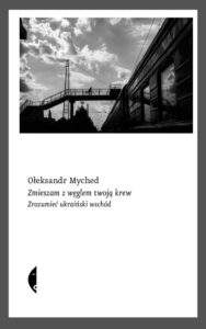 Read more about the article Spotkanie wokół książki O. Mycheda „Zrozumieć ukraiński wschód”