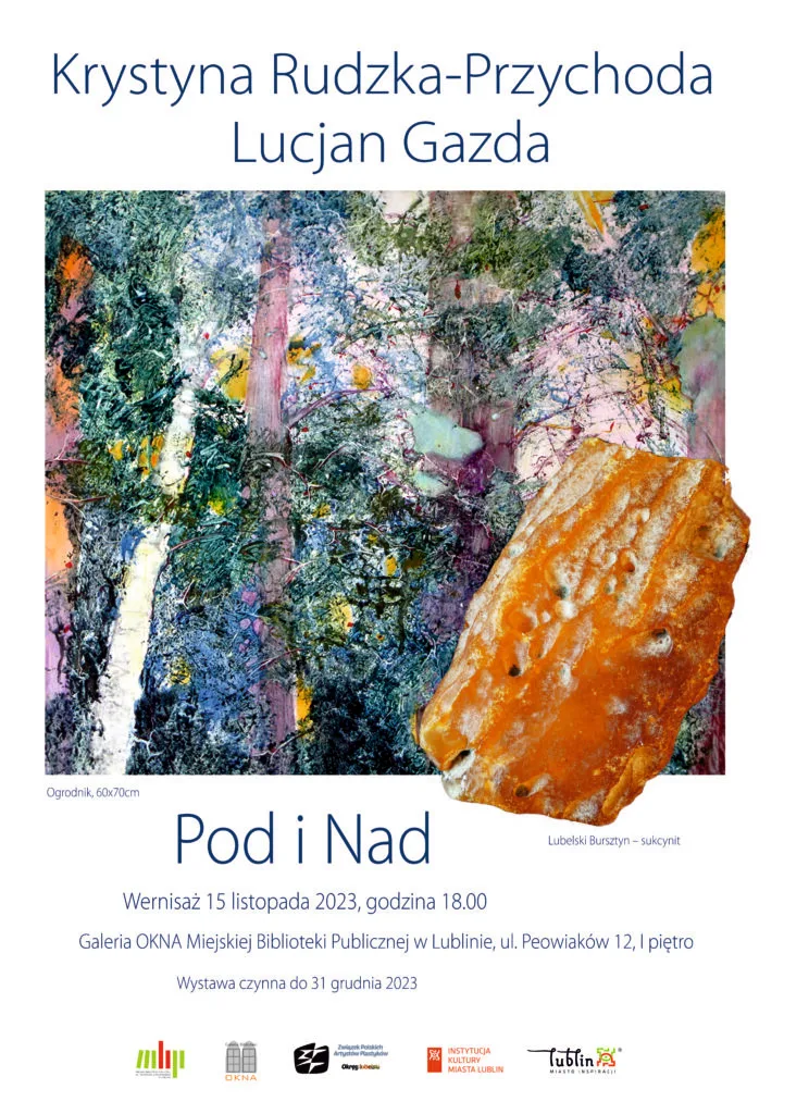 Plakat promujący wystawę Krystyny Rudzkiej-Przychody i dr. Lucjana Gazdy pt. „Pod i nad...”.