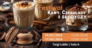 Read more about the article Festiwal Kawy i Czekolady – Targi Lublin 16-17.III.